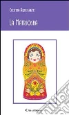 La matrioska. E-book. Formato EPUB ebook di Cristina Aldrighetti