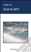 Sull'ali del vento. E-book. Formato EPUB ebook di Giovanni Guidi