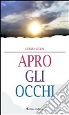 Apro gli occhi. E-book. Formato Mobipocket ebook