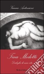 Tina Modotti - Dialoghi di una vita. E-book. Formato Mobipocket ebook