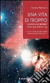 Una vita di troppo“LIBERIDINONCREDERE”. E-book. Formato Mobipocket ebook di Antonio Palmucci