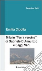 Mila in “Terra vergine” di Gabriele D’Annunzio e Saggi Vari. E-book. Formato Mobipocket ebook