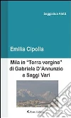 Mila in «terra vergine» di Gabriele D'Annunzio e saggi vari. E-book. Formato EPUB ebook di Emilia Cipolla