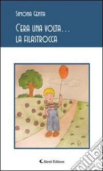 C’era una volta… la filastrocca. E-book. Formato Mobipocket ebook di Simona Genta