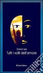 Tutti i volti dell’amore. E-book. Formato Mobipocket ebook