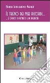 Il treno dei miei ricordi... ... è carico di futuro e di speranza. E-book. Formato EPUB ebook di Marisa Sangiuliano Veraldi