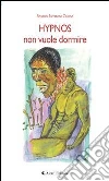 Hypnos non vuole dormire. E-book. Formato EPUB ebook di Rosario S. Caione