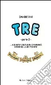 Tre... e questa volta non ci fermerà nemmeno la criptonite!. E-book. Formato Mobipocket ebook di Davide Vivi