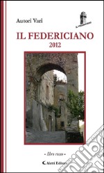 Il Federiciano 2012 : Volume Rosso. E-book. Formato EPUB