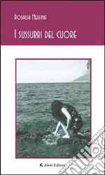 I sussurri del cuore. E-book. Formato Mobipocket ebook