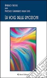 La voce delle emozioni. E-book. Formato Mobipocket ebook