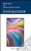 La voce delle emozioni. E-book. Formato Mobipocket ebook