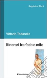 Itinerari tra fede e mito. E-book. Formato Mobipocket ebook