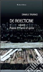 DE REIECTIONE ovveroPoesie in forma di spina. E-book. Formato Mobipocket ebook