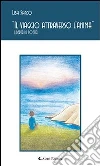 «Il viaggio attraverso l'anima». Libertà di poesia. E-book. Formato EPUB ebook di Lisa Sacco