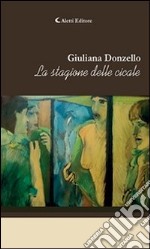 La stagione delle cicale. E-book. Formato Mobipocket ebook