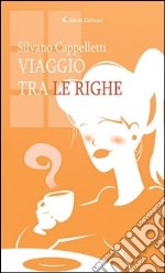 Viaggio tra le righe. E-book. Formato Mobipocket ebook