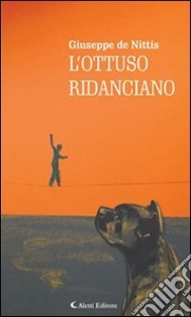 L’ottuso ridanciano. E-book. Formato Mobipocket ebook di Giuseppe De Nittis