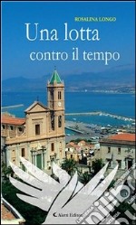 Una lotta contro il tempo. E-book. Formato Mobipocket ebook