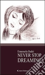 Never stop dreaming. E-book. Formato Mobipocket