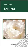 Dolci poesie. E-book. Formato EPUB ebook di Erica Bettoni
