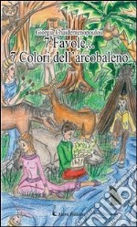 7 Favole... 7 Colori dell’arcobaleno. E-book. Formato Mobipocket ebook