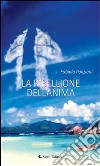 La ribellione dell’anima. E-book. Formato Mobipocket ebook