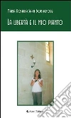 La libertà e il mio pianto. E-book. Formato EPUB ebook di M. Rosaria Bonsignore