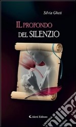 Il profondo del silenzio. E-book. Formato Mobipocket ebook