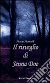 Il risveglio di Jenna Doe. E-book. Formato Mobipocket ebook di Marzia Martinelli