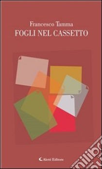 Fogli nel cassetto. E-book. Formato Mobipocket ebook di Francesco Tamma