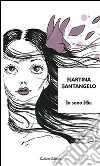 Io sono Mia. E-book. Formato EPUB ebook di Martina Santangelo