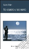 Ho sognato il tuo pianto. E-book. Formato EPUB ebook di Alessio Atzeni