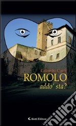 Romolo addo’sta?. E-book. Formato Mobipocket