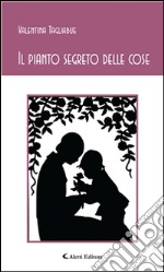 Il pianto segreto delle cose. E-book. Formato Mobipocket ebook