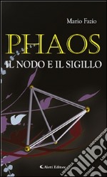 Phaos, il nodo e il sigillo. E-book. Formato EPUB