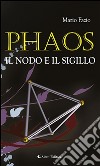 Phaos, il nodo e il sigillo. E-book. Formato EPUB ebook di Mario Fazio