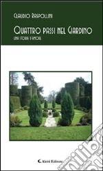 Quattro passi nel giardino. Una storia d'amore. E-book. Formato Mobipocket ebook