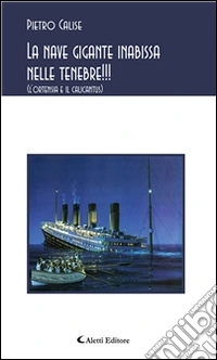 La nave gigante inabissa nelle tenebre!!! (L'ortensia e il calicantus). E-book. Formato Mobipocket ebook