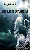 Cursed stories. E-book. Formato EPUB ebook di Luigia Bimbi