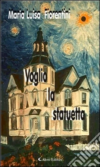 Voglio la statuetta. E-book. Formato Mobipocket ebook