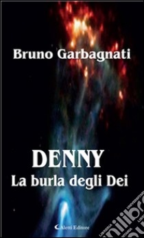 Denny - La burla degli Dei. E-book. Formato EPUB ebook di Fazio Mario