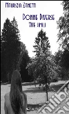 Donne diverse - Vite simili. E-book. Formato EPUB ebook di Maurizia Zanetti