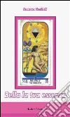 Bella la tua essenza. E-book. Formato Mobipocket ebook di Francesca Camilletti