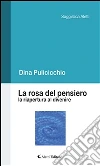 La rosa del pensiero. La riapertura al divenire. E-book. Formato EPUB ebook di Dina Pulicicchio