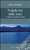 Fulgide luci dello Ionio. E-book. Formato EPUB ebook di Enzo Cordasco
