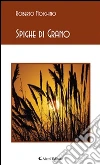 Spighe di grano. E-book. Formato Mobipocket ebook di Roberto Moschino