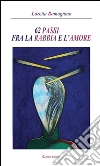 62 passi fra la rabbia e l’amore. E-book. Formato EPUB ebook di Loretta Ramognino