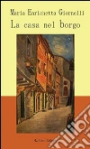 La casa nel borgo. E-book. Formato EPUB ebook di Maria Enrichetta Giornelli
