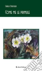 Come me le primule. E-book. Formato Mobipocket